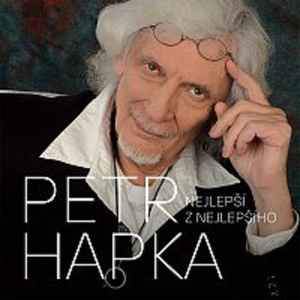 Petr Hapka - Nejlepší Z Nejlepšího album cover