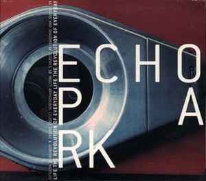 Echo Park - The Revolution Of Everyday Life album cover
