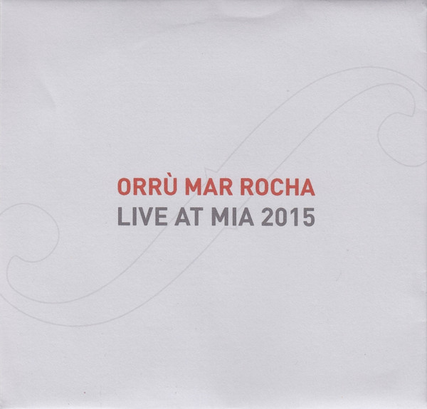 descargar álbum Orrù, Mar, Rocha - Live at MIA 2015