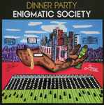 Dinner Party - Enigmatic Society | Releases | Discogs