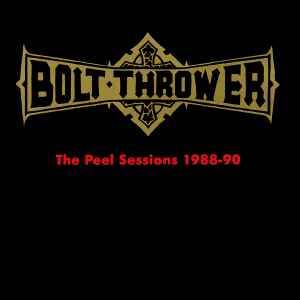 Bolt Thrower - The Peel Sessions 1988-90 album cover