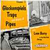 Leon Berry - Glockenspiels Traps And Plenty Of Pipes - Volume 1