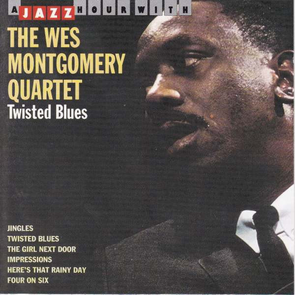 The Wes Montgomery Quartet – Twisted Blues (1993, CD) - Discogs