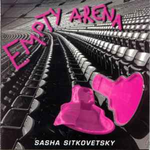 Александр Ситковецкий - Empty Arena album cover