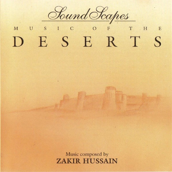 Zakir Hussain - Music Of The Deserts (2000)