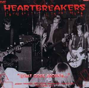The Heartbreakers (2) - What Goes Around...
