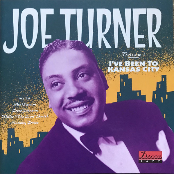 Big Joe Turner - Volume 1: I've Been To Kansas City (CD)