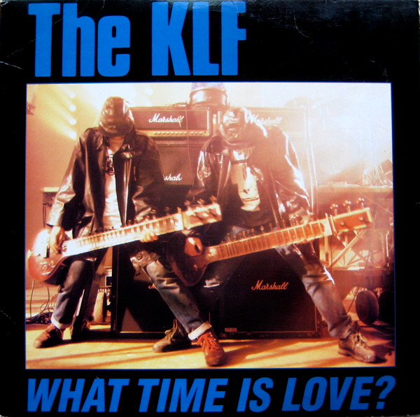 The KLF – What Time Is Love? - Discogs