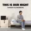 Sander Kleinenberg - This Is Our Night
