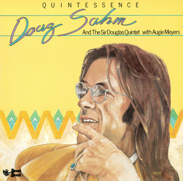 Doug Sahm And The Sir Douglas Quintet Featuring Augie Meyers 