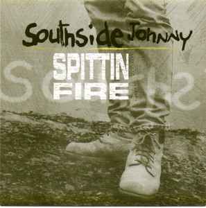 Spittin' Fire - Southside Johnny