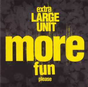 Extra Large Unit - More Fun Please album cover