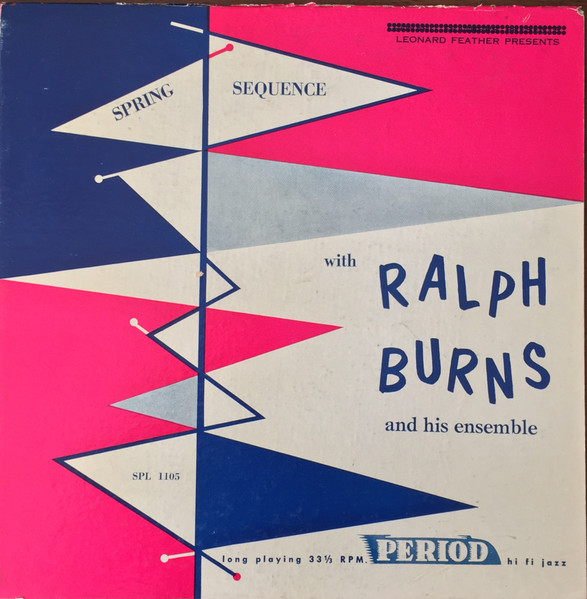 Ralph Burns And His Ensemble – Spring Sequence (1956, Vinyl) - Discogs