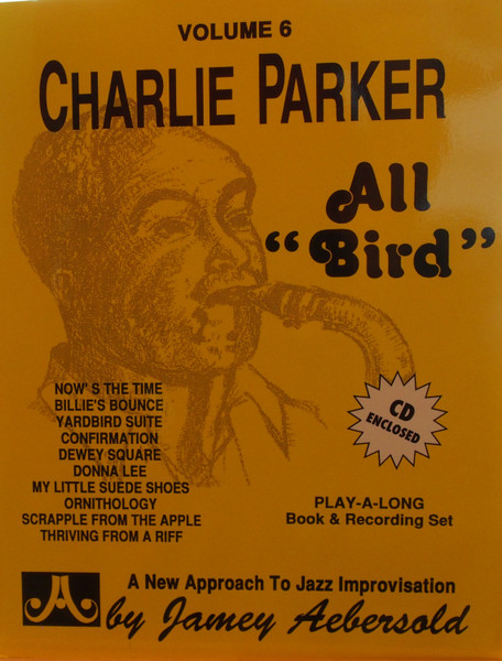 Aebersold Vol 6 Charlie Parker 'All Bird' All Instruments MUSIC BOOK & CD 