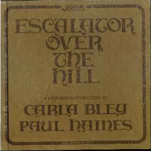 Carla Bley, Paul Haines - Escalator Over The Hill