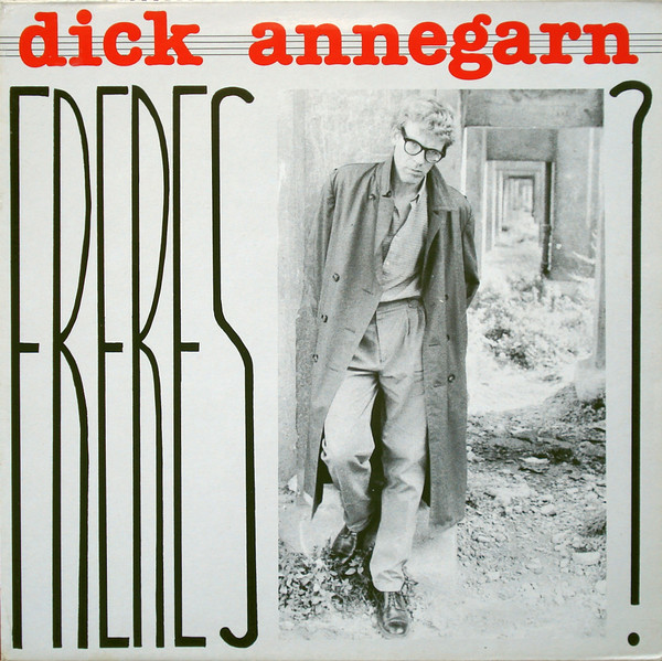 Dick Annegarn – Frères? (1986, Vinyl) - Discogs