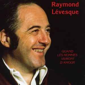 Raymond Lévesque - Quand Les Hommes Vivront D'amour album cover