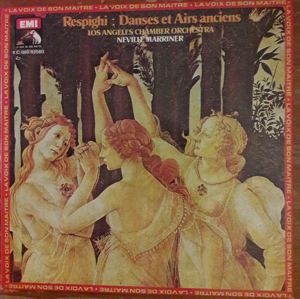 Respighi / Los Angeles Chamber Orchestra, Neville Marriner – Ancient Airs  And Dances (The Three Suites – 1917, 1923 & 1932) (1976, Vinyl) - Discogs