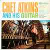 Chet Atkins - Chet Atkins And His Guitar