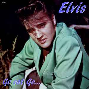 Elvis Presley - Go Cat Go album cover
