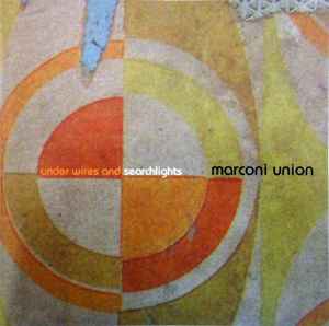 Marconi Union - Under Wires And Searchlights