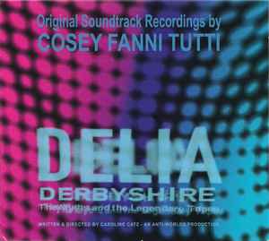 Cosey Fanni Tutti - Delia Derbyshire: The Myths And The Legendary Tapes - Original Soundtrack Recordings album cover