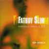 Fatboy Slim - Everybody Needs A 303