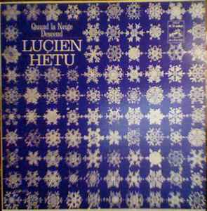 Lucien Hétu - Quand La Neige Descend album cover