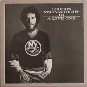 Loudon Wainwright III - A Live One album cover