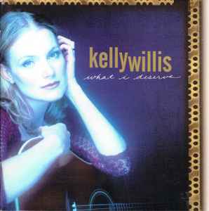 What I Deserve - Kelly Willis