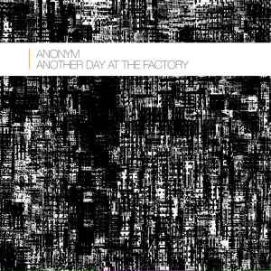 Anonym - Another Day At The Factory