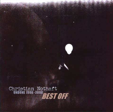 descargar álbum Christian Nothaft - Best Off Undone 1986 2000