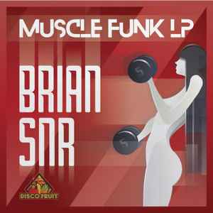 Brian SNR - Muscle Funk LP album cover