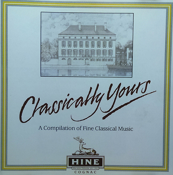 Classically Yours (A Compilation Of Fine Classical Music) (1993