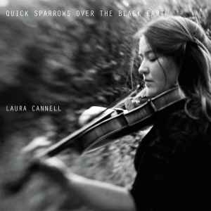 Quick Sparrows Over The Black Earth - Laura Cannell