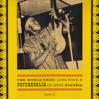 The World Ends: Afro Rock & Psychedelia In 1970s Nigeria (Part 2