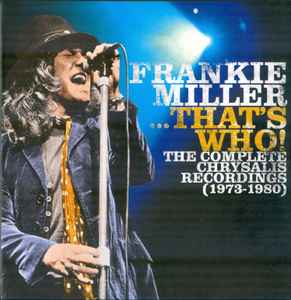 Frankie Miller - Frankie Miller ...That's Who! The Complete Chrysalis Recordings (1973-1980) album cover
