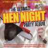 Various - The Ultimate Hen Night Party Album
