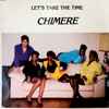 Chimere (2) - Let's Take The Time