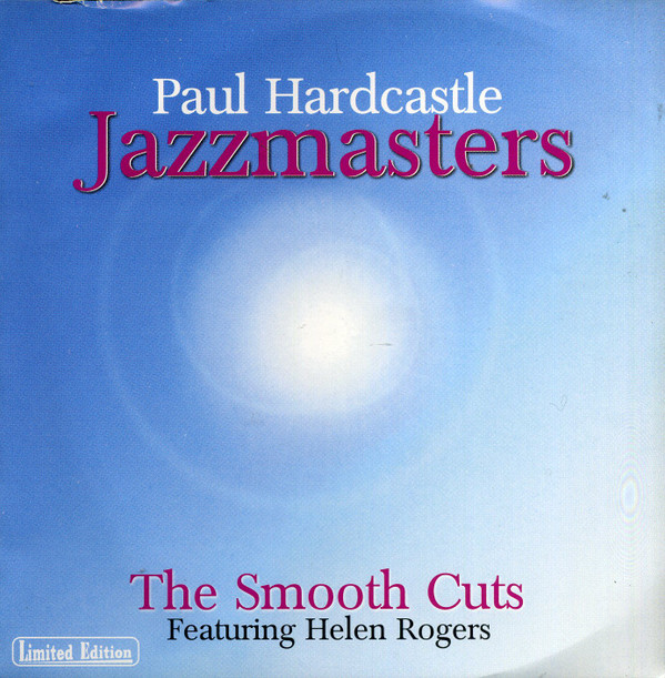 lataa albumi Paul Hardcastle Featuring Helen Rogers - Jazzmasters The Smooth Cuts