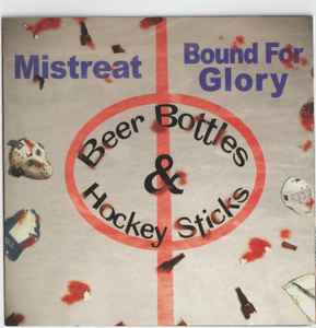 Mistreat - Beer Bottles & Hockey Sticks