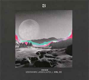 Exium - Unknown Landscapes / Vol III album cover