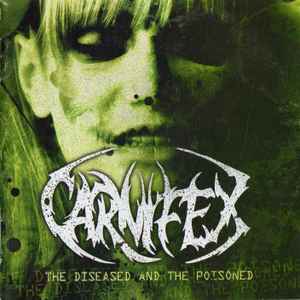 Carnifex (4) - The Diseased And The Poisoned