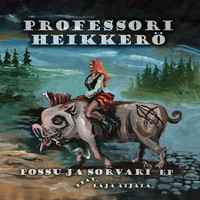 Professori Heikkerö - Possu Ja Sorvari EP album cover
