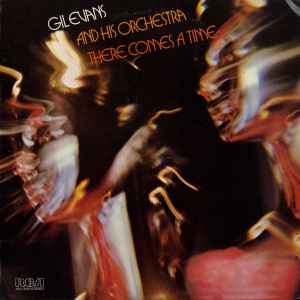 Gil Evans And His Orchestra - There Comes A Time