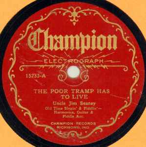 Uncle Jim Seaney - The Poor Tramp Has To Live / Sweet Bunch Of Violets album cover