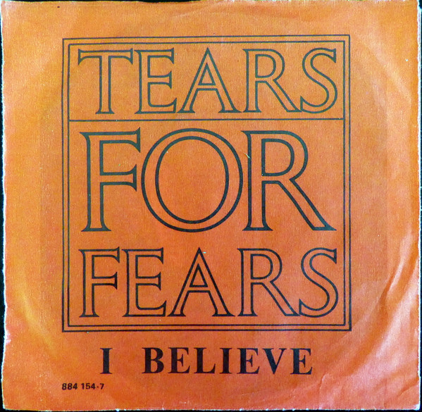 Meaning of I Believe by Tears for Fears