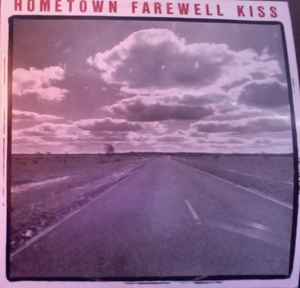 Hometown Farewell Kiss (1989, Vinyl) - Discogs