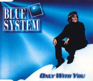 Blue System - Only With You