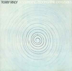 Terry Riley - Descending Moonshine Dervishes / Songs For The Ten Voices Of The Two Prophets album cover